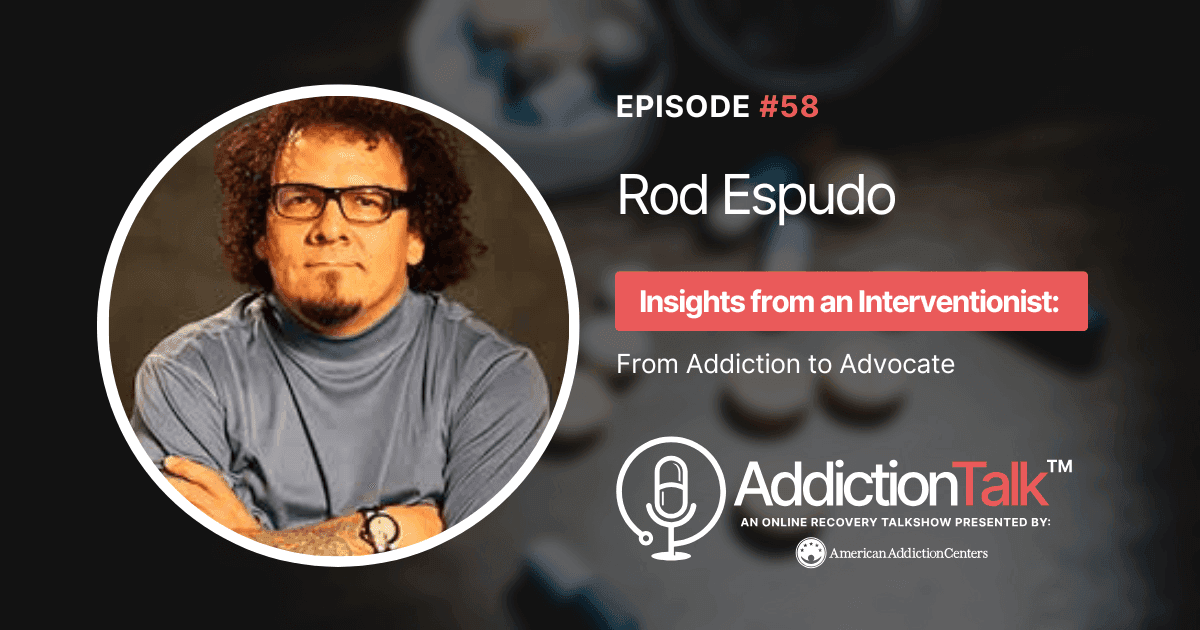 Addiction Talk Episode 58: Rod Espudo